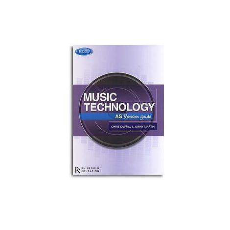 Jonny Martin/Chris Duffill: Edexcel AS Music Technology Revision Guide