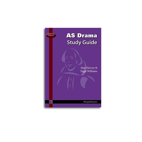 Max Harvey/Nigel Williams: Edexcel AS Drama Study Guide
