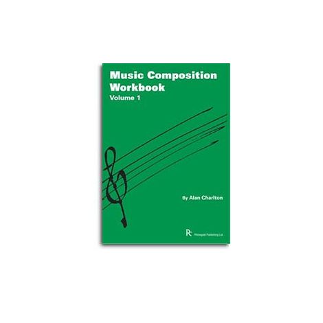 Alan Charlton: Music Composition Workbook 1