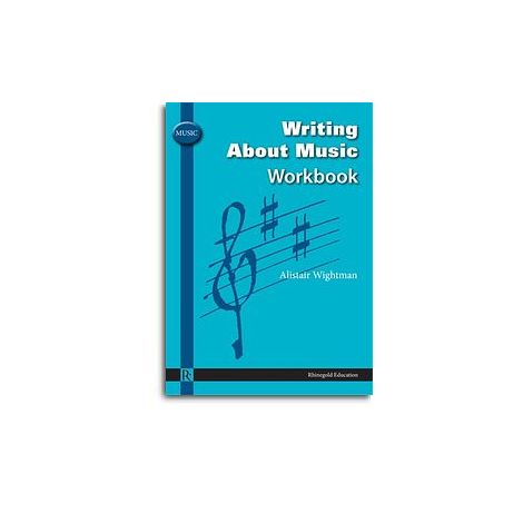 Alistair Wightman: Writing About Music Workbook
