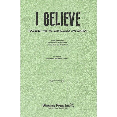 I Believe (Quodlibet With Bach-Gounod 'Ave Maria') - SATB