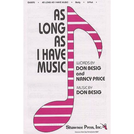 Don Besig: As Long As I Have Music (2-Part/Piano)