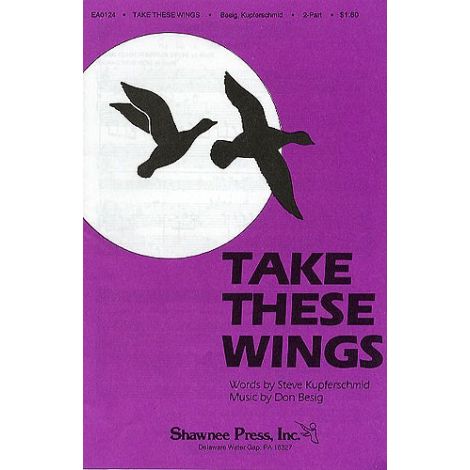Don Besig: Take These Wings (2-Part)