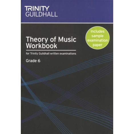 Trinity Guildhall: Theory of Music Workbook Grade 6 (from 2009)
