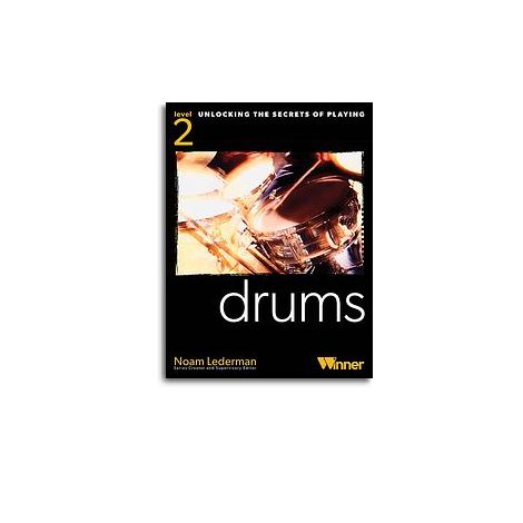 Unlocking The Secrets Of Playing Drums - Level 2