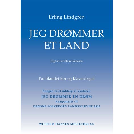 Erling Lindgren: Jeg Drommer Et Land (SATB/Piano)