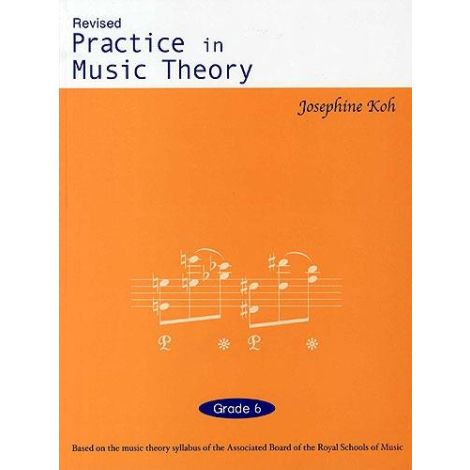 Practice In Music Theory Grade 6 (Revised Edition)