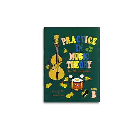 Josephine Koh/Florence Koh: Practice In Music Theory For The Little Ones - Book B
