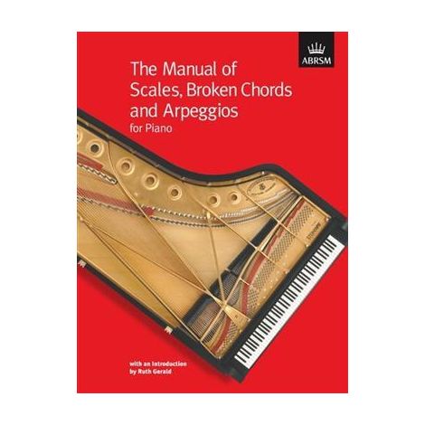 ABRSM THE MANUAL OF SCALES, BROKEN CHORDS & ARPEGGIOS FOR PIANO