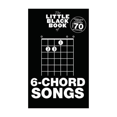 THE LITTLE BLACK SONGBOOK OF 6-CHORD SONGS