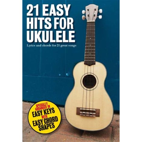 21 Easy Hits For Ukulele