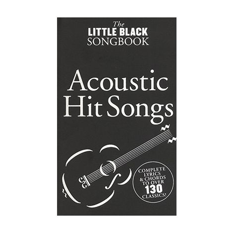 THE LITTLE BLACK SONGBOOK OF ACOUSTIC HITS LYRICS & CHORDS