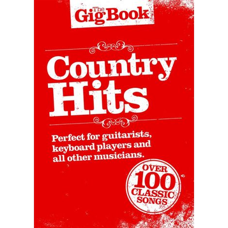 The Gig Book: Country Hits Melody Lyrics Chords Book