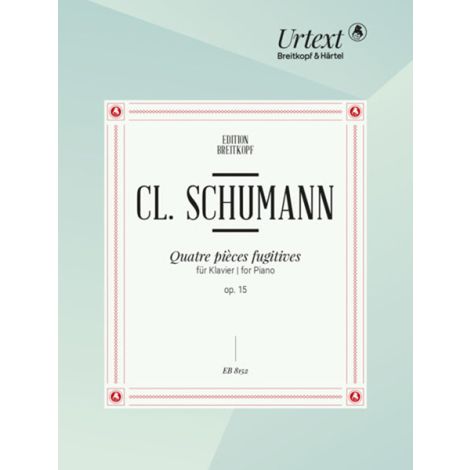 Quatre Pièces Fugitives Op. 15 CL.Schumann