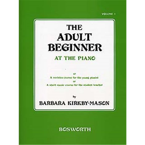 The Adult Beginner At The Piano Volume 1