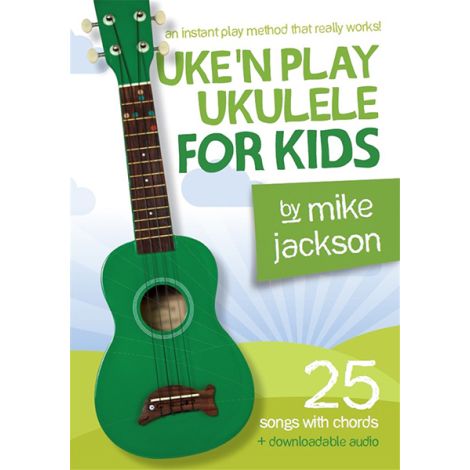 Mike Jackson: Uke'n Play Ukulele For Kids (Book/Audio Download)