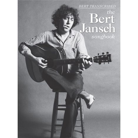Bert Transcribed - The Bert Jansch Songbook
