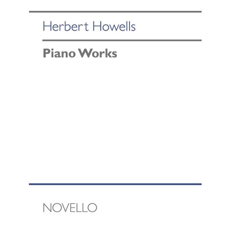 Herbert Howells: Piano Works