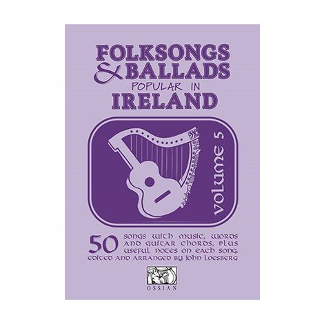 Folksongs And Ballads Popular In Ireland - Volume 5