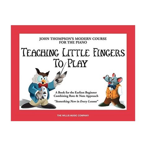 JOHN THOMPSON’S TEACHING LITTLE FINGERS TO PLAY PIANO BOOK