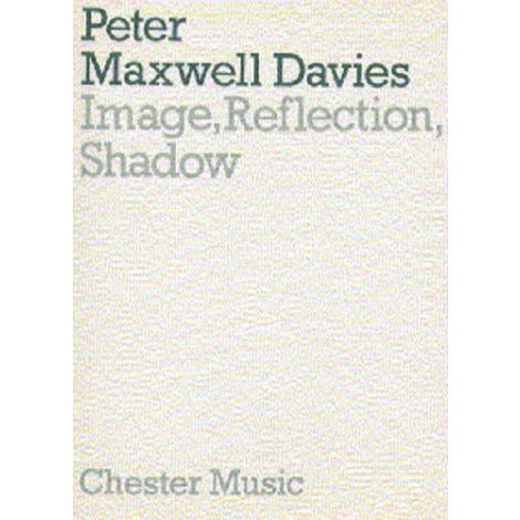 Peter Maxwell Davies: Image, Reflection, Shadow (Miniature Score)