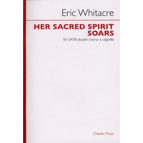 Eric Whitacre: Her Sacred Spirit Soars (SATB)