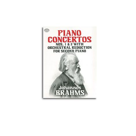 Johannes Brahms: Piano Concertos Nos 1 And 2, With Orchestral Reduction For Second Piano