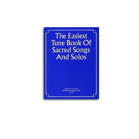 The Easiest Tune Book Of Sacred Songs And Solos