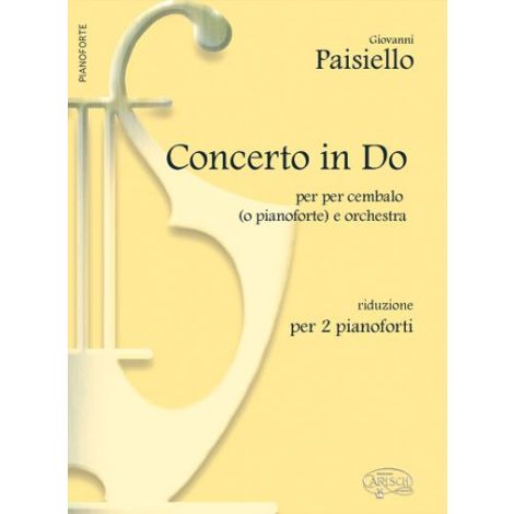Giovanni Paisiello: Concerto in Do, per Cembalo o Pianoforte e Orchestra (Riduzione per 2 Pianoforti)