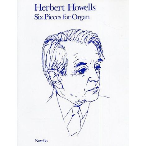 Herbert Howells: Six Pieces for Organ