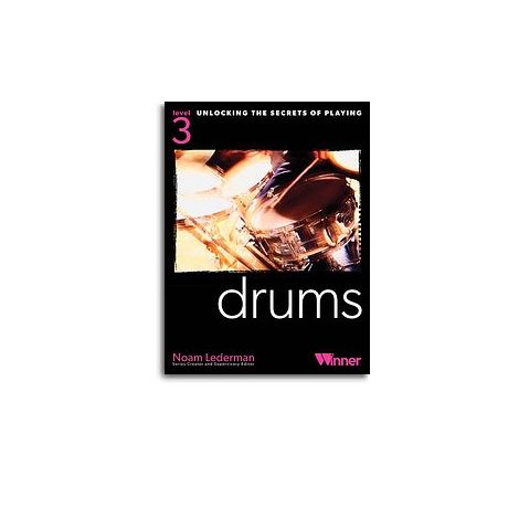 Unlocking The Secrets Of Playing Drums - Level 3