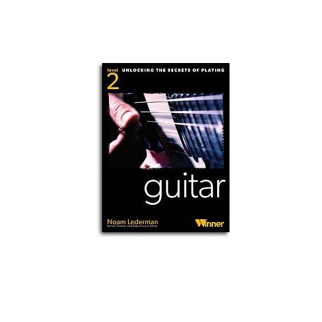 Unlocking The Secrets Of Playing Guitar - Level 2