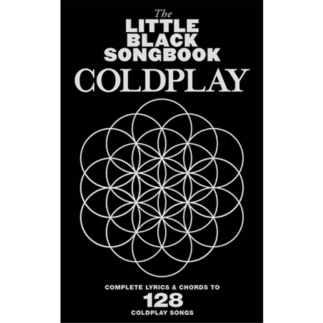 THE LITTLE BLACK SONGBOOK COLDPLAY COMPLETE LYRICS & CHORDS 128 SONGS