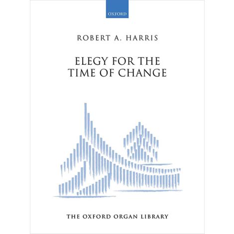 Robert A. Harris: Elegy for the Time of Change