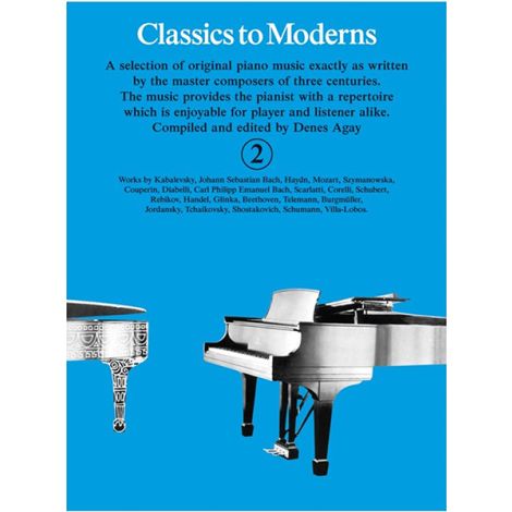 Classics To Moderns Book 2, Denes Agay Piano Solo